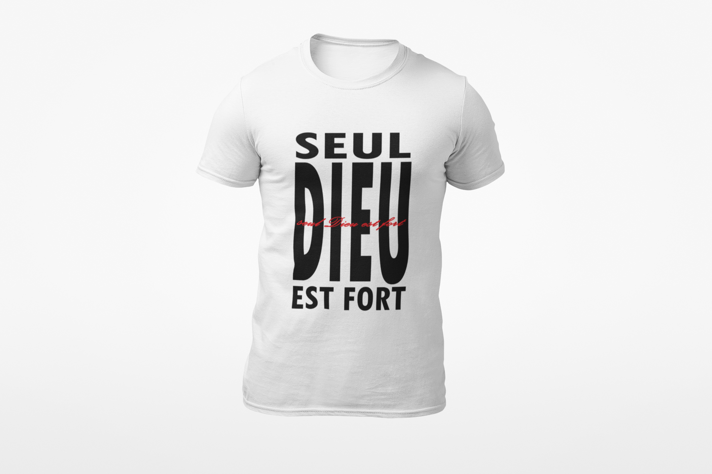 seul dieu est fort t-shirt