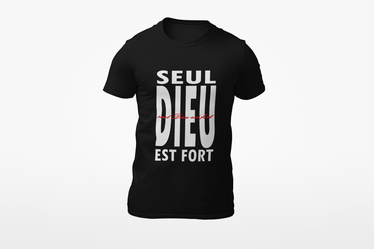 seul dieu est fort t-shirt